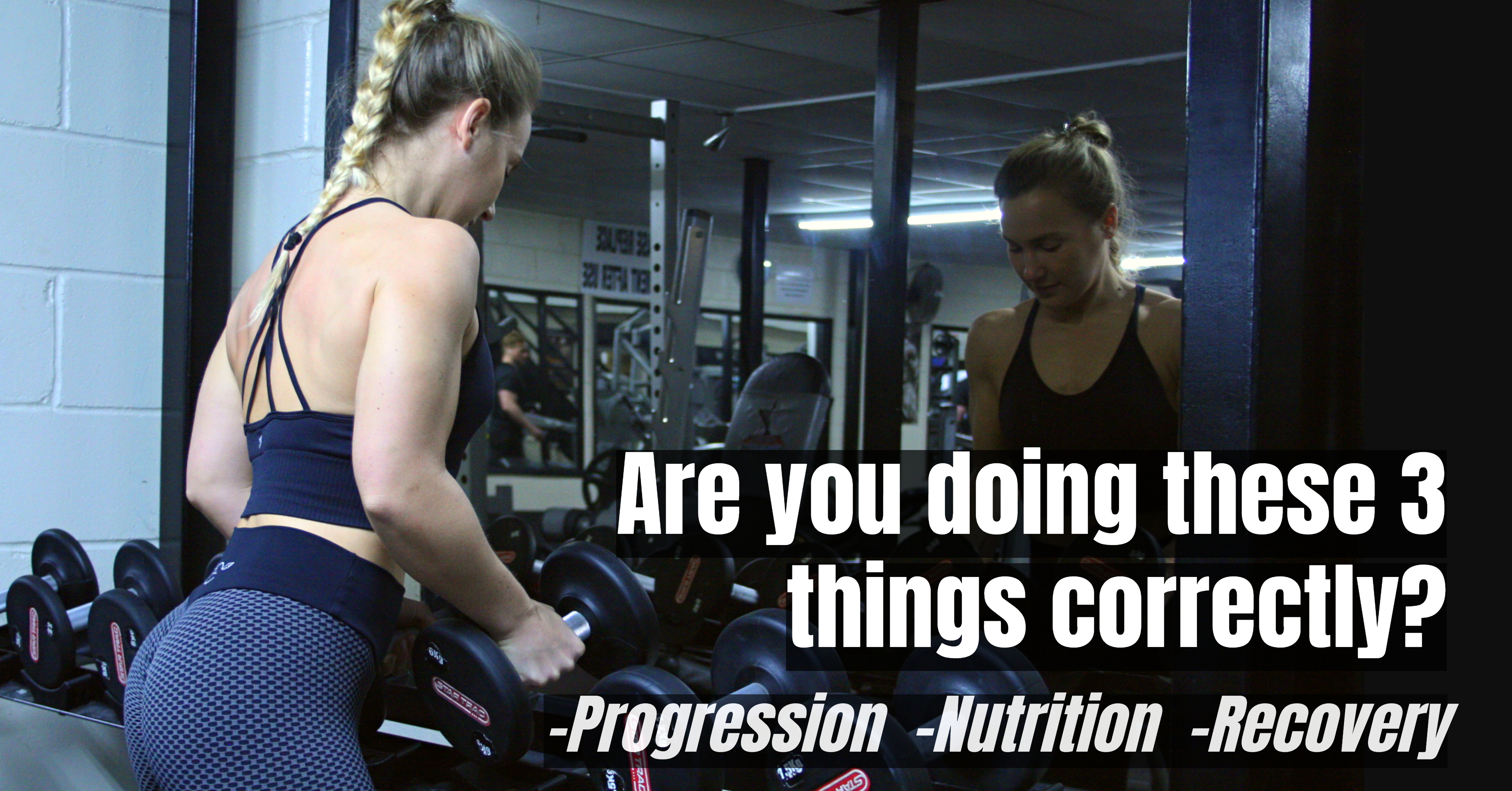 Blog - Are you doing these 3 things correctly? - Bodybuilding and ...